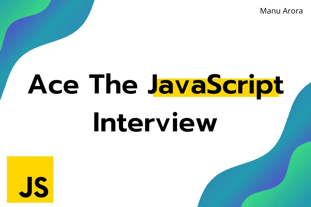 Ace your next Javascript Interview